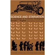 Science and Starvation by Donald J. Hughes, 9780080123271