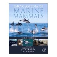 Encyclopedia of Marine Mammals by Wrsig, Bernd; Thewissen, J. G. M.; Kovacs, Kit M., 9780128043271