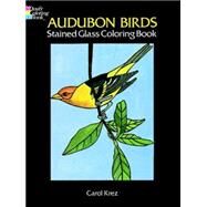 Audubon Birds Stained Glass Coloring Book by Krez, Carol, 9780486293271