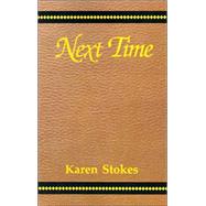Next Time by Stokes, Karen, 9780738813271