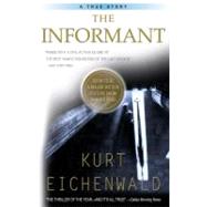 The Informant A True Story by EICHENWALD, KURT, 9780767903271