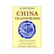 China Transformed by Wong, R. Bin, 9780801483271