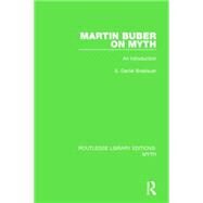 Martin Buber on Myth: An Introduction by Breslauer; S. Daniel, 9781138843271