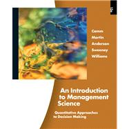 An Introduction to Management Science (with Printed Access Card) by Anderson, David R.; Sweeney, Dennis J.; Williams, Thomas A.; Camm, Jeffrey D.; Martin, R. Kipp, 9781439043271