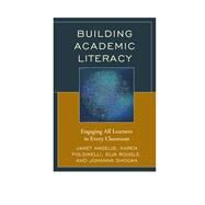 Building Academic Literacy Engaging All Learners in Every Classroom by Angelis, Janet I.; Polsinelli, Karen; Rougle, Eija; Shogan, Johanna, 9781475823271