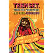 TeenSet, Teen Fan Magazines, and Rock Journalism by Allison Bumsted, 9781496853271