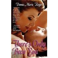 There's Only Been You by Rogers, Donna Marie, 9781601543271