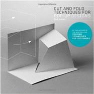 Cut and Fold Techniques for Pop-up Designs by Jackson, Paul, 9781780673271