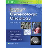 Principles and Practice of Gynecologic Oncology by CHI, DENNIS; Berchuck, Andrew; Dizon, Don S.; Yashar, Catheryn M., 9781975183271