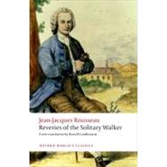 Reveries of the Solitary Walker by Rousseau, Jean-Jacques; Goulbourne, Russell, 9780199563272