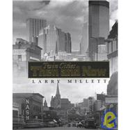 Twin Cities Then and Now by Millett, Larry, 9780873513272