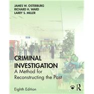 Criminal Investigation: A Method for Reconstructing the Past by Osterburg; James, 9781138903272