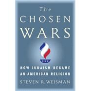 The Chosen Wars by Weisman, Steven R., 9781416573272