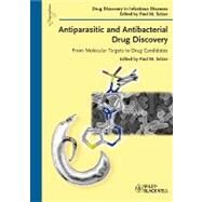 Antiparasitic and Antibacterial Drug Discovery From Molecular Targets to Drug Candidates by Selzer, Paul M., 9783527323272