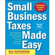 Small Business Taxes Made Easy, Second Edition by Rosenberg, Eva, 9780071743273