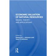 Economic Valuation Of Natural Resources by Johnson, Rebecca L., 9780367163273