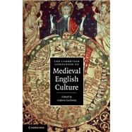 The Cambridge Companion to Medieval English Culture by Edited by Andrew Galloway, 9780521673273