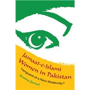 Jamaat-e-Islami Women in Pakistan by Jamal, Amina, 9780815633273