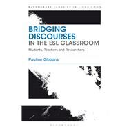 Bridging Discourses in the Esl Classroom by Gibbons, Pauline, 9781350063273