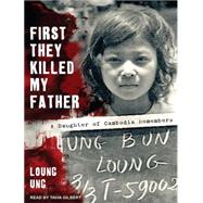 First They Killed My Father by Ung, Loung; Gilbert, Tavia, 9781452653273
