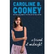 A Friend at Midnight by COONEY, CAROLINE B., 9780385733274