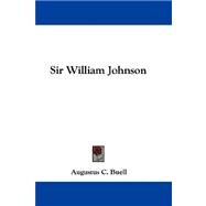 Sir William Johnson by Buell, Augustus C., 9780548323274