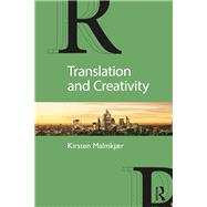 Translation and Creativity by Malmkjaer; Kirsten, 9781138123274