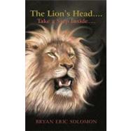 Lion's Head... . : Take a Step Inside... . by Solomon, Bryan Eric, 9781450283274