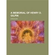 A Memorial of Henry D. Gilpin by Gilpin, Eliza, 9781458993274