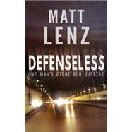 Defenseless by Lenz, Matt, 9781507633274