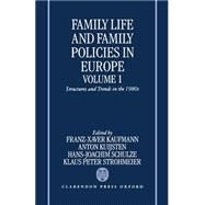Family Life and Family Policies in Europe Volume 1: Structures and Trends in the 1980s by Kaufmann, Franz-Xaver; Kuijsten, Anton; Schulze, Hans-Joachim; Strohmeier, Klaus Peter, 9780198233275