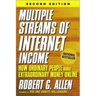 Multiple Streams of Internet Income How Ordinary People Make Extraordinary Money Online by Allen, Robert G., 9780471783275