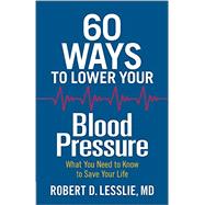 60 Ways to Lower Your Blood Pressure by Lesslie, Robert D., M.d., 9780736963275
