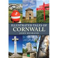 Illustrated Tales of Cornwall by Husband, John, 9781398113275
