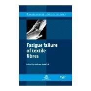 Fatigue Failure of Textile Fibres by Miraftab, 9781845693275
