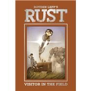 Rust Vol. 1: A Visitor in the Field by Lepp, Royden; Lepp, Royden, 9781936393275