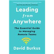 Leading from Anywhere: The Essential Guide to Managing Remote Teams by Burkus, David, 9780358533276