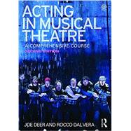 Acting in Musical Theatre: A Comprehensive Course by Deer; Joe, 9780415713276