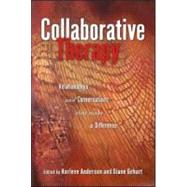 Collaborative Therapy : Relationships and Conversations That Make a Difference by Anderson; Harlene, 9780415953276