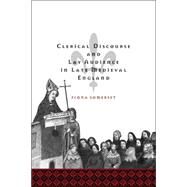 Clerical Discourse And Lay Audience in Late Medieval England by Fiona Somerset, 9780521023276