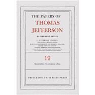 The Papers of Thomas Jefferson, Retirement Series, Volume 19 by Thomas Jefferson, 9780691243276