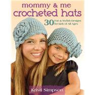 Mommy & Me Crocheted Hats 30...,Simpson, Kristi,9780811713276