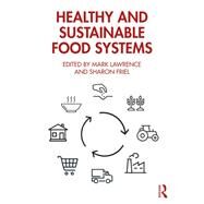 Healthy and sustainable food systems by Lawrence; Mark, 9780815393276