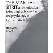 The Martial Spirit by Kauz, Herman, 9780879513276