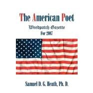 The American Poet: Weedpatch Gazette for 2007 by Heath, Samuel, 9781440123276