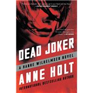 Dead Joker Hanne Wilhelmsen Book Five by Holt, Anne; Bruce, Anne, 9781501123276