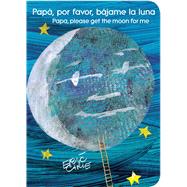 Pap, por favor, bjame la luna (Papa, Please Get the Moon for Me) by Carle, Eric; Carle, Eric, 9781534413276
