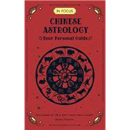 In Focus Chinese Astrology Your Personal Guide by Fenton, Sasha, 9781577153276