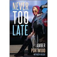 Never Too Late by Portwood, Amber; Roeser, Beth (CON), 9781682613276
