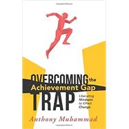 Overcoming the Achievement Gap Trap by Muhammad, Anthony, 9781936763276